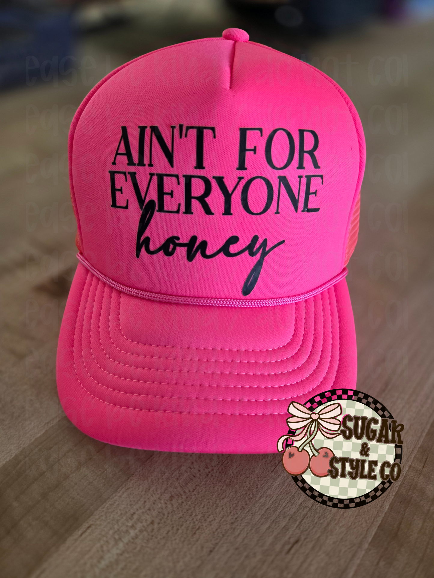 Hot Pink Trucker Hat- "Ain't For Everyone Honey"